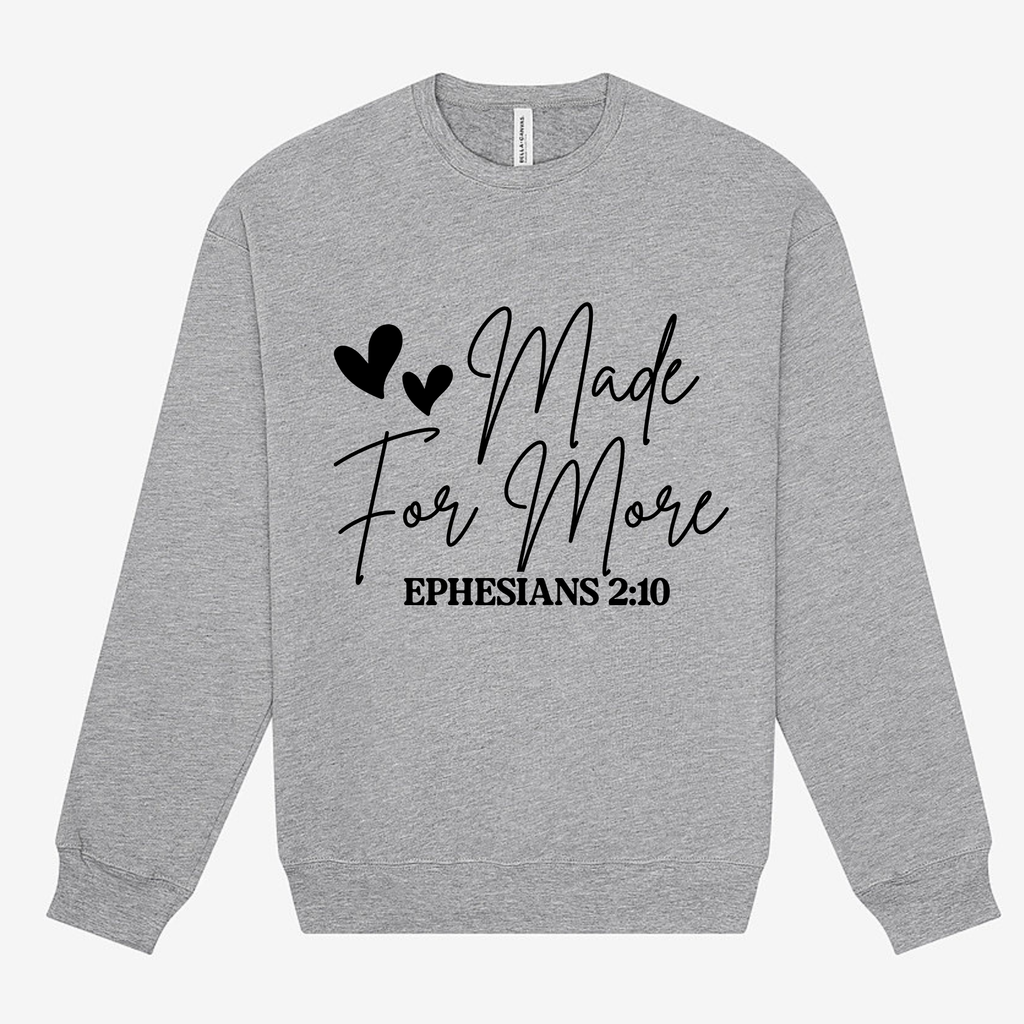 Made For More – Cozy Drop Shoulder Faith Sweatshirt (Bella + Canvas 3945)